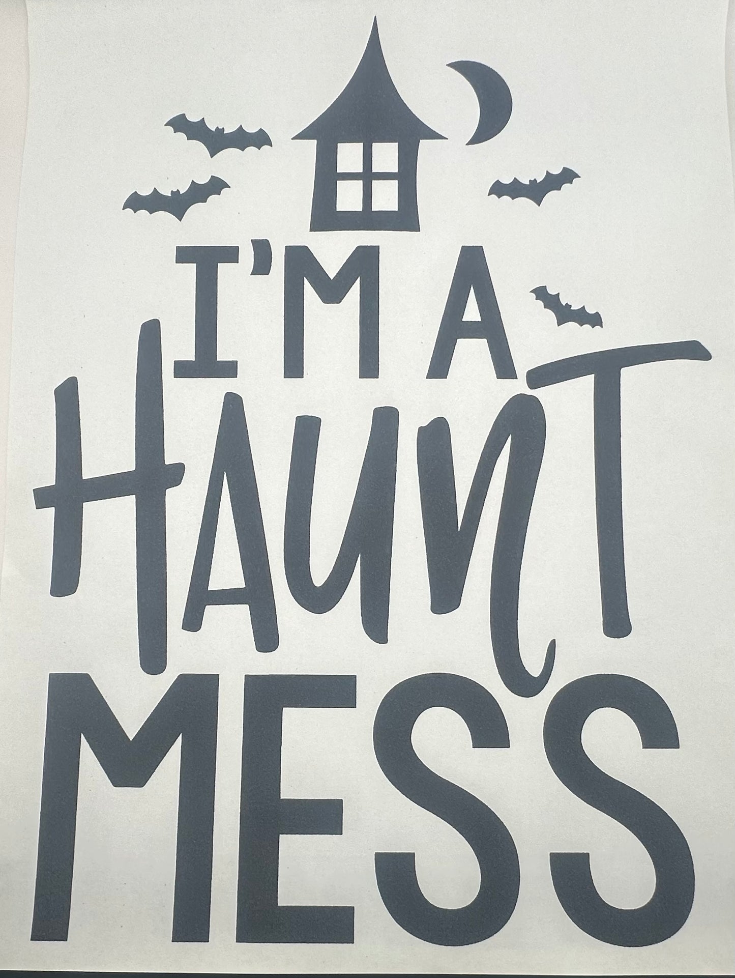 I'm A Haunt Mess Screen Print