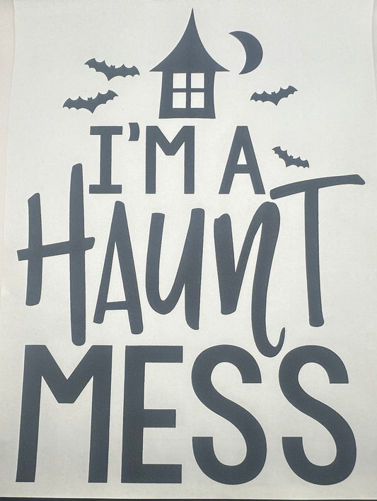 I'm A Haunt Mess Screen Print