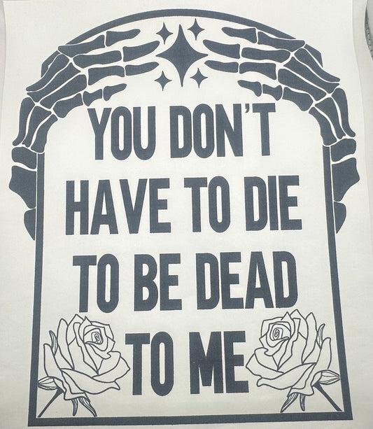 Dead To Me Screen Print